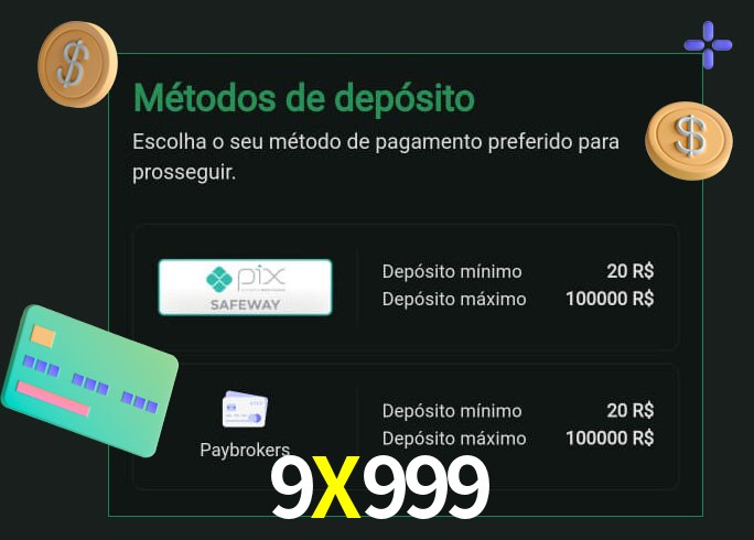 O cassino 9X999bet oferece uma grande variedade de métodos de pagamento